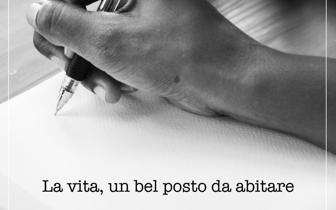 La vita, un bel posto da abitare