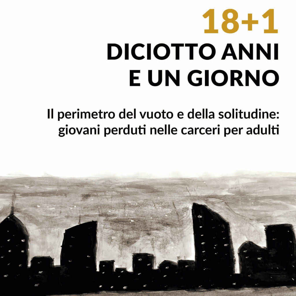 home 6 18+1. diciotto anni e un giorno – il grido silenzioso dei giovani reclusi nelle carceri per adulti